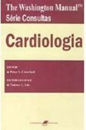 The Washington Manual Série Consultas: Cardiologia