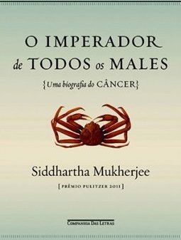 O Imperador De Todos Os Males: Uma Biografia Do Câncer - Siddhartha Mukherjee