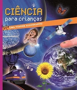 Ciência para crianças: uma viagem alucinante!