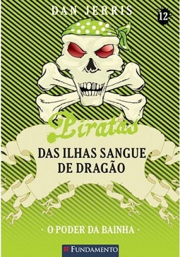 Piratas Das Ilhas Sangue De Dragao 12 - O Poder Da Bainha