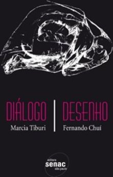 Diálogo / Desenho - Marcia Tiburi E Fernando Chuí
