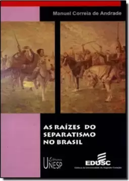 Raizes Do Separatismo No Brasil, As