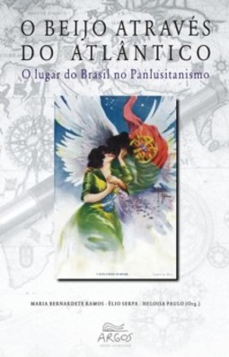O beijo através do Atlântico: o lugar do Brasil no panlusitanismo