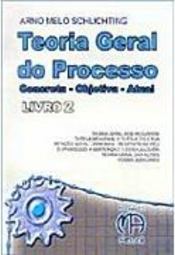 Teoria Geral do Processo: Concreta, Objetiva, Atual - Livro 2