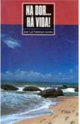 Na Dor ... Há Vida!