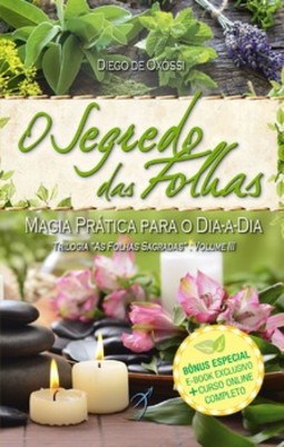 O segredo das folhas: magia prática para o dia-a-dia