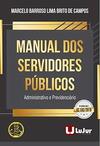Manual Dos Servidores Públicos. Administrativo E Previdenciário