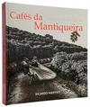 CAFES DA MANTIQUEIRA / COFFEES OF THE...