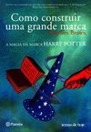 Como Construir uma Grande Marca: a Magia da Marca Harry Potter