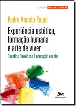 Experiência estética, formação humana e arte de viver