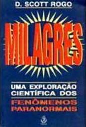Milagres: uma Exploração Científica dos Fenômenos Paranormais