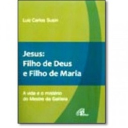Jesus: Filho de Deus e Filho de Maria (Emaús)
