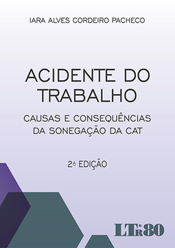 Acidente do trabalho: Causas e consequências da sonegação da CAT
