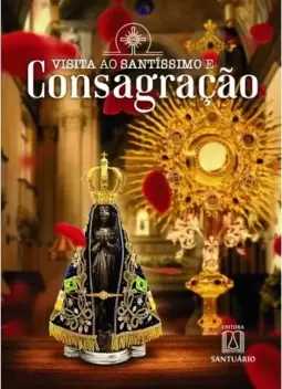 Visita ao Santíssimo e Consagração