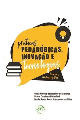 Práticas pedagógicas, inovação e tecnologias: breves indagações