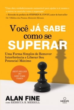 Você já sabe como se superar: uma forma simples de remover interferência e liberar seu potencial máximo