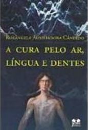 A Cura Pelo Ar, Língua e Dentes