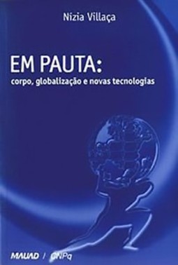 Em pauta: corpo, globalização e novas tecnologias