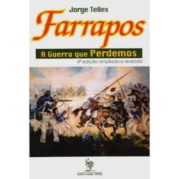 Farrapos A Guerra que Perdemos