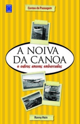 A noiva da canoa e outros amores embarcados