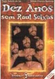 Dez Anos Sem Raul Seixas