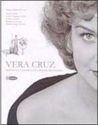 Vera Cruz: Imagens Históricas do Cinema Brasileiro