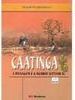 Caatinga: a Paisagem e o Homem Sertanejo