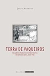Terra de vaqueiros: relações de trabalho e cultura política no sertão da Bahia, 1880-1990
