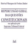 Repercussão geral das questões constitucionais: sua aplicação pelo Supremo Tribunal Federal