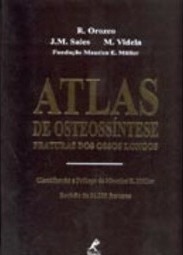 Atlas de Osteossíntese: Fraturas dos Ossos Longos