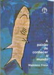 A Paixão de Conhecer o Mundo