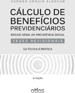 CÁLCULO DE BENEFÍCIOS PREVIDENCIÁRIOS: REGIME GERAL DE PREVIDÊNCIA SOCIAL