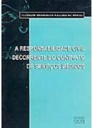 A Responsabilidade Civil Decorrente do Contrato de Serviços Médicos