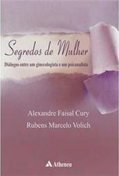 Segredos de mulher: diálogos entre um ginecologista e um psicanalista