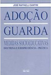 Adoção, Guarda: Medidas Socioeducativas