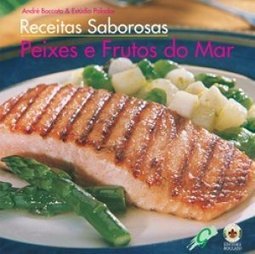 RECEITAS SABOROSAS PEIXES E FRUTOS DO MAR