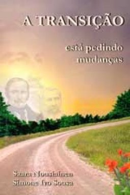 A Transição: Está Pedindo mudanças