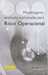 Modelagem, Avaliação e Proteção para Risco Operacional