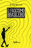 O fascismo brasileiro: surgimento e ascenção do bolsonarismo