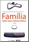 Família. Redes, laços e políticas públicas