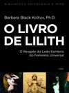 O livro de Lilith: o resgate do lado sombrio do feminino universal