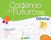 CADERNO DO FUTURO - CIENCIAS - 3 ANO - COL. CADERNO DO FUTURO    