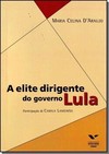 Elite Dirigente Do Governo Lula, A