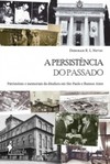 A persistência do passado: patrimônio e memoriais da ditadura em São Paulo e Buenos Aires