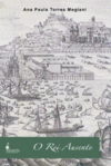 O rei ausente: festa e cultura política nas visitas dos Filipes a Portugal (1581 e 1619)