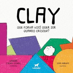 Clay: que forma você quer ser quando crescer