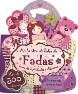 Minha grande bolsa de fadas: livro de atividades e adesivos