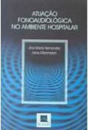 Atuação Fonoaudiológica no Ambiente Hospitalar