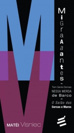 Migraaaantes ou Tem Gente Demais Nessa Merda de Barco ou O Salão das Cercas e Muros (Coleção Biblioteca Teatral)