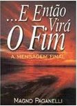 E Então Virá o Fim: a Mensagem Final